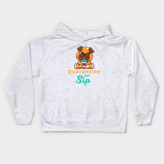 Quarantine and sip Kids Hoodie by MissSwass